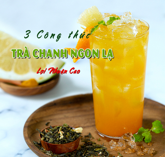CÔNG THỨC CÁCH LÀM 3 MÓN TRÀ CHANH NGON LẠ - GIẢI NHIỆT MÙA HÈ